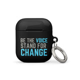 Spread the Word “Be The Voice Stand For Change” Black AirPods Case