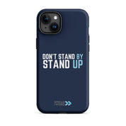Spread the Word “Don’t Stand By, Stand Up” Tough iPhone Case (Global)