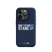 Spread the Word “Don’t Stand By, Stand Up” Tough iPhone Case (Global)
