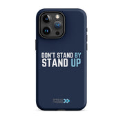Spread the Word “Don’t Stand By, Stand Up” Tough iPhone Case (Global)