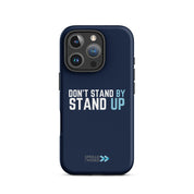 Spread the Word “Don’t Stand By, Stand Up” Tough iPhone Case (Global)
