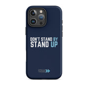 Spread the Word “Don’t Stand By, Stand Up” Tough iPhone Case (Global)