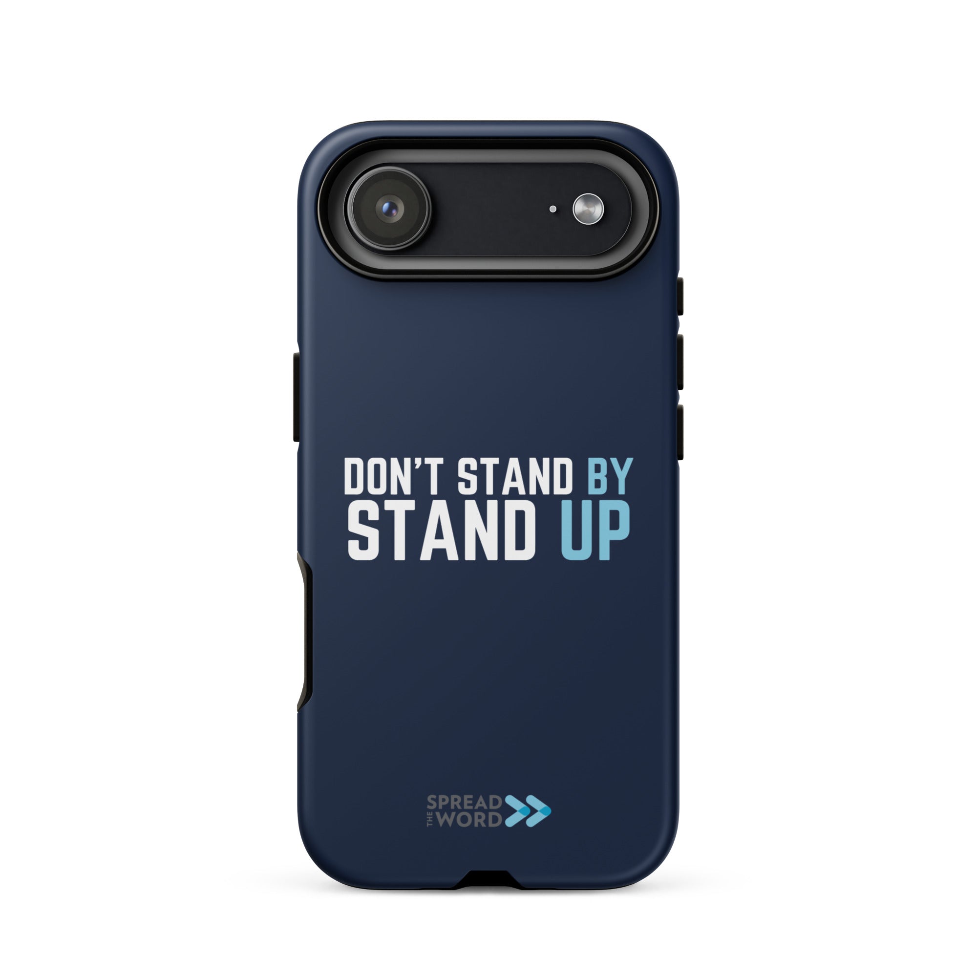 Spread the Word “Don’t Stand By, Stand Up” Tough iPhone Case (Global)