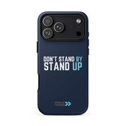 Spread the Word “Don’t Stand By, Stand Up” Tough iPhone Case (Global)