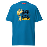 T-shirt « Vivez audacieusement. Chassez l'or. » de José Miguel Manzo Henríquez (Global)