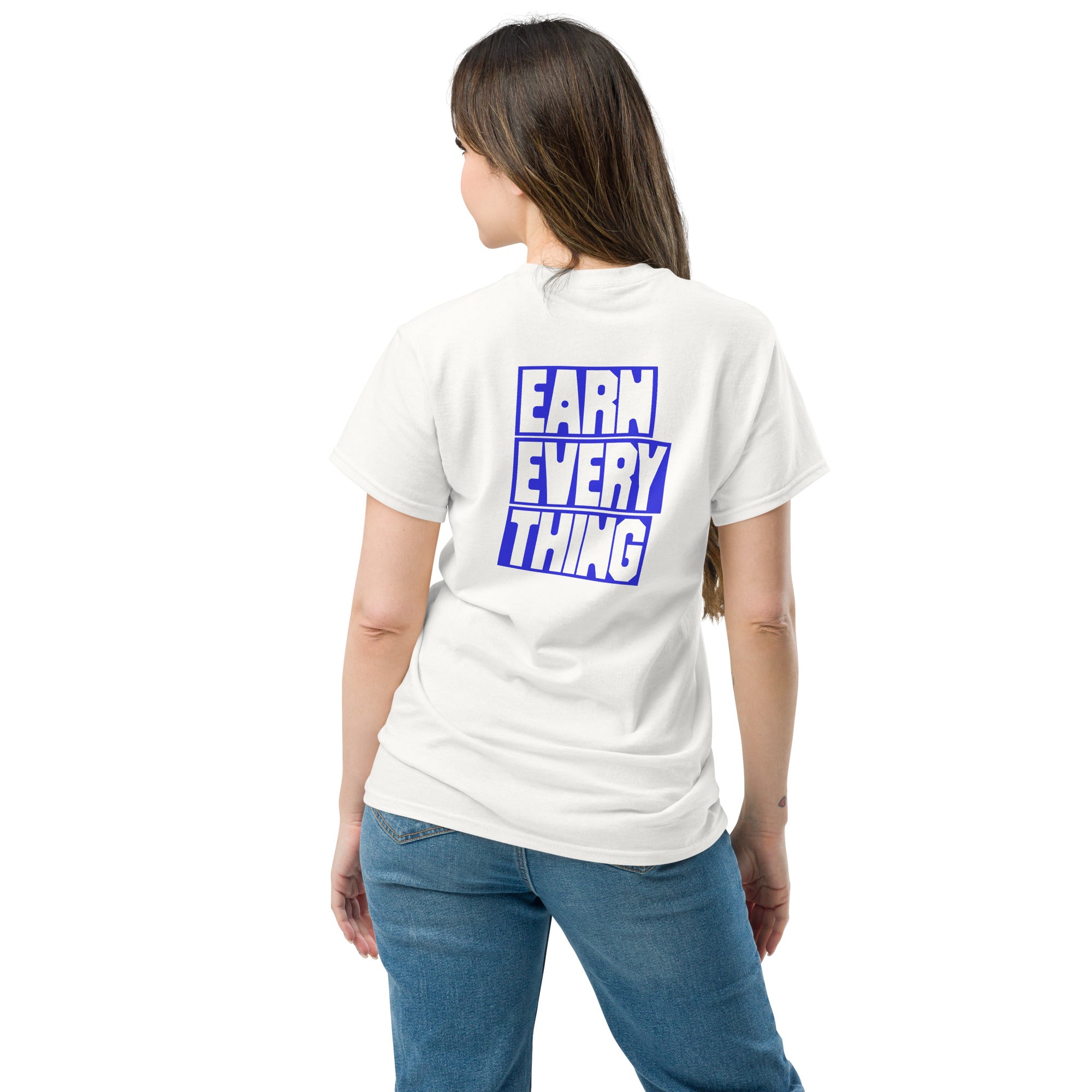 Haley Waggoner's & Karen Kunder's 'Earn Everything' T-shirt (Globaal)