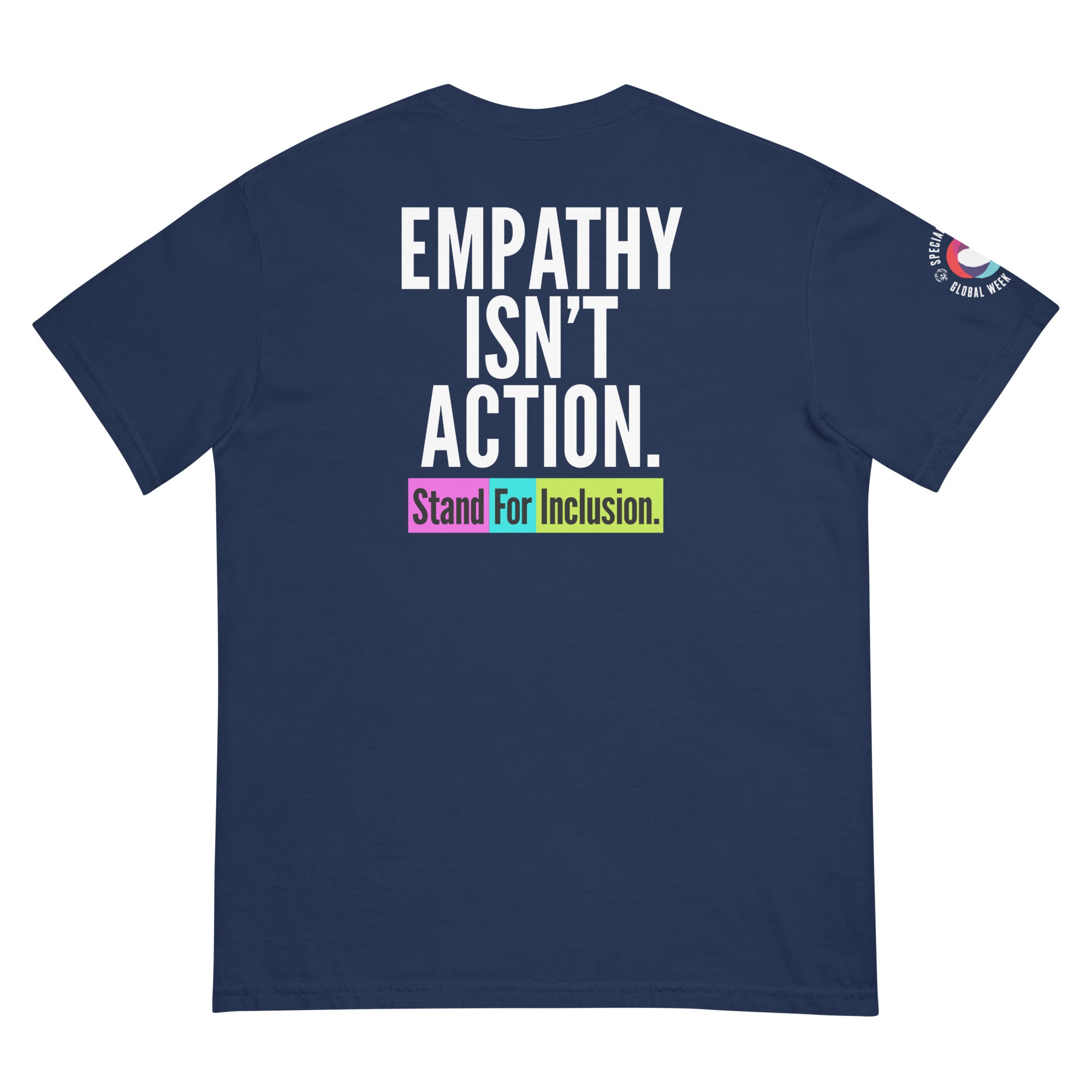 Global Week of Inclusion: Empathy Isn't Action T-Shirt (Global)